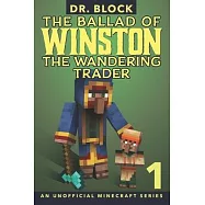 The Ballad of Winston the Wandering Trader, Book 1: (an unofficial Minecraft series)
