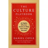 The Culture Playbook : 60 Highly Effective Actions to Help Your Group Succeed
