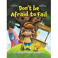 Don&rsquo;t Be Afraid to Fail: It&rsquo;s Okay to Make Mistakes