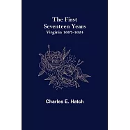 The First Seventeen Years: Virginia 1607-1624