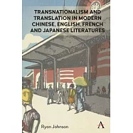 Transnationalism and Translation in Modern Chinese, English, French and Japanese Literatures