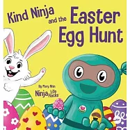 Kind Ninja and the Easter Egg Hunt: A Children’s Book About Spreading Kindness on Easter