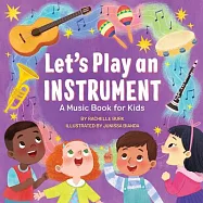 Let’s Play an Instrument: A Music Book for Kids