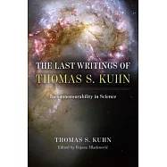 The Last Writings of Thomas S. Kuhn: Incommensurability in Science