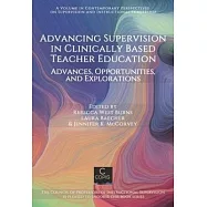 Advancing Supervision in Clinically Based Teacher Education: Advances, Opportunities, and Explorations
