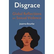 Disgrace: Global Reflections on Sexual Violence