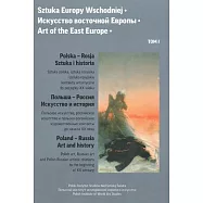 Art of the East Europe (I): Poland - Russia: Art and History: Polish Art, Russian Art and Polish-Russian Artistic