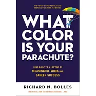 What Color Is Your Parachute?: Your Guide to a Lifetime of Meaningful Work and Career Success