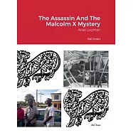 The Assassin And The Malcolm X Mystery: Anas Luqman