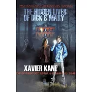 The Hidden Lives of Dick & Mary: Two Novellas of Supernatural Suspense