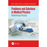 Problems and Solutions in Medical Physics: Radiotherapy Physics