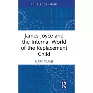 James Joyce and the Internal World of the Replacement Child