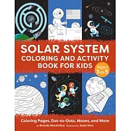 Solar System Coloring and Activity Book for Kids: Coloring Pages, Dot-To-Dots, Mazes, and More