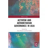 Activism and Authoritarian Governance in Asia