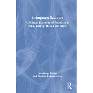 Strongmen Saviours: A Political Sociology of Populism in India, Turkey, Russia, and Brazil