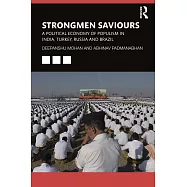 Strongmen Saviours: A Political Sociology of Populism in India, Turkey, Russia, and Brazil