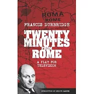 Twenty Minutes From Rome (Script of the tv play)