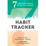 The 7 Habits of Highly Effective People: Habit Tracker