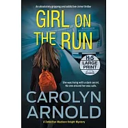 Girl on the Run: An absolutely gripping and addictive crime thriller