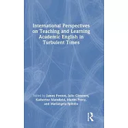 International Perspectives on Teaching and Learning Academic English in Turbulent Times