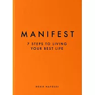 Manifest: 7 Steps to Living Your Best Life