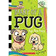 Pug’s New Puppy: A Branches Book (Diary of a Pug #8): A Branches Book
