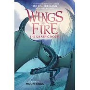 Wings of Fire: Moon Rising: A Graphic Novel (Wings of Fire Graphic Novel #6)