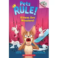 Kittens Are Monsters!: A Branches Book (Pets Rule! #3)