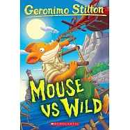 Mouse Vs Wild (Geronimo Stilton #82)