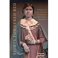 Shirts Powdered Red: Haudenosaunee Gender, Trade, and Exchange Across Three Centuries