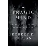 The Tragic Mind: Fear, Fate, and the Burden of Power
