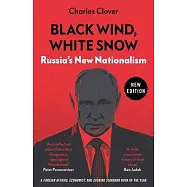 Black Wind, White Snow: The Rise of Russia&rsquo;s New Nationalism