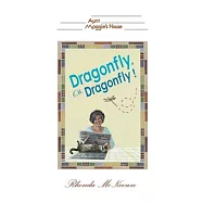 Dragonfly, Oh, Dragonfly!