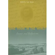 Anne Frank in the World: Essays and Reflections
