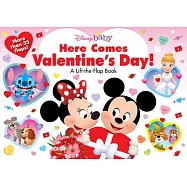 Disney Baby Here Comes Valentine&rsquo;s Day!: A Lift-The-Flap Book