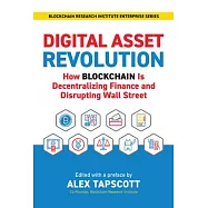 Digital Asset Revolution: How Blockchain Is Decentralizing Finance and Disrupting Wall Street
