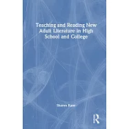 Teaching and Reading New Adult Literature in High School and College