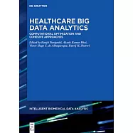 Healthcare Big Data Analytics: Computational Optimization and Cohesive Approaches