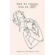 How We Choose Who We Love