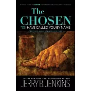 The Chosen: I Have Called You by Name: A Novel Based on Season 1 of the Critically Acclaimed TV Series