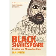 Black Shakespeare: Reading and Misreading Race