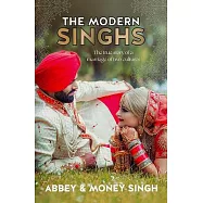 The Modern Singhs: The True Story of a Marriage of Two Cultures