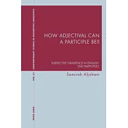 How Adjectival Can a Participle Be?: Subsective Gradience in English 2nd Participles