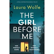 The Girl Before Me: A totally gripping psychological thriller