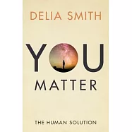 You Matter: The Human Solution
