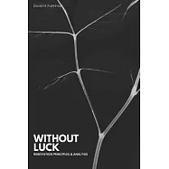 Without Luck: a book about innovation