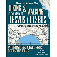 Hiking & Walking in the Island of Lesvos/Lesbos Complete Topographic Map Atlas Greece Aegean Sea Mytilini/Mytilene