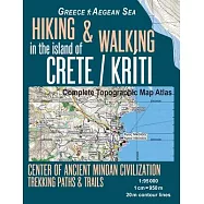 Hiking & Walking in the Island of Crete/Kriti Complete Topographic Map Atlas 1: 95000 Greece Aegean Sea Center of