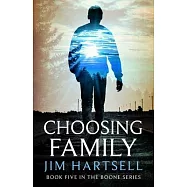 Choosing Family: Book Five in the Boone Series