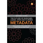 The Future of Enriched, Linked, Open and Filtered Metadata: Making Sense of Ifla Lrm, Rda, Linked Data and Bibframe